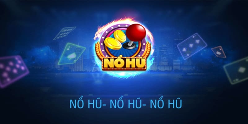 nổ hũ